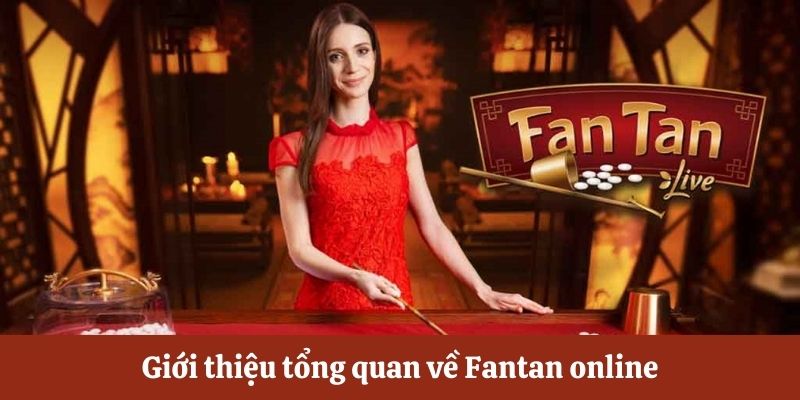 Giới thiệu sơ lược game Fantan trực tuyến